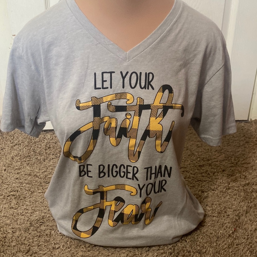 Faith bigger than fear! Soft tee. Fabulous feel and fit!